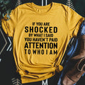 If You Are Shocked By What I Said T-Shirt-0