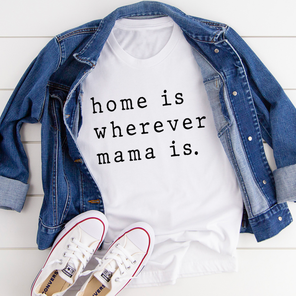 Home Is Wherever Mama Is T-Shirt-0