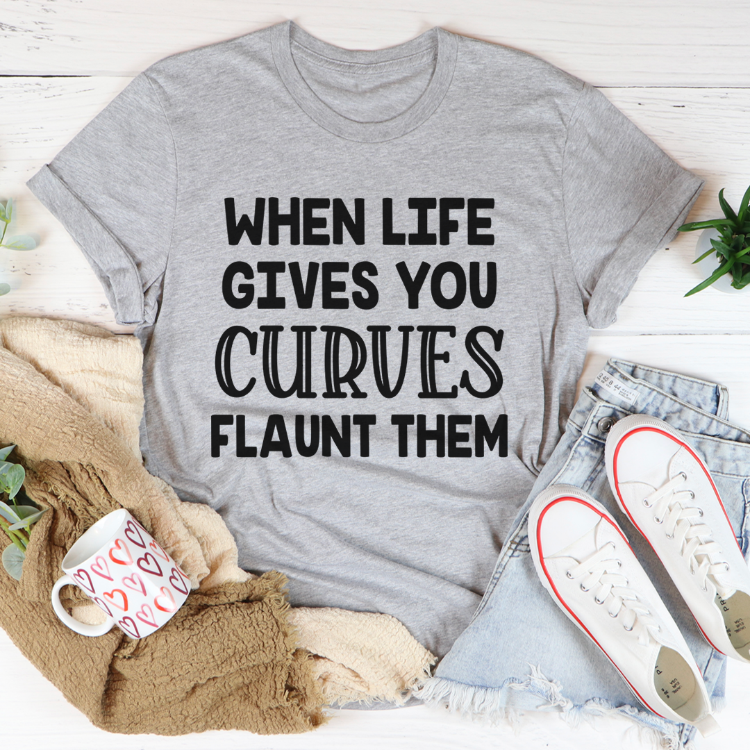 When Life Gives You Curves T-Shirt-1