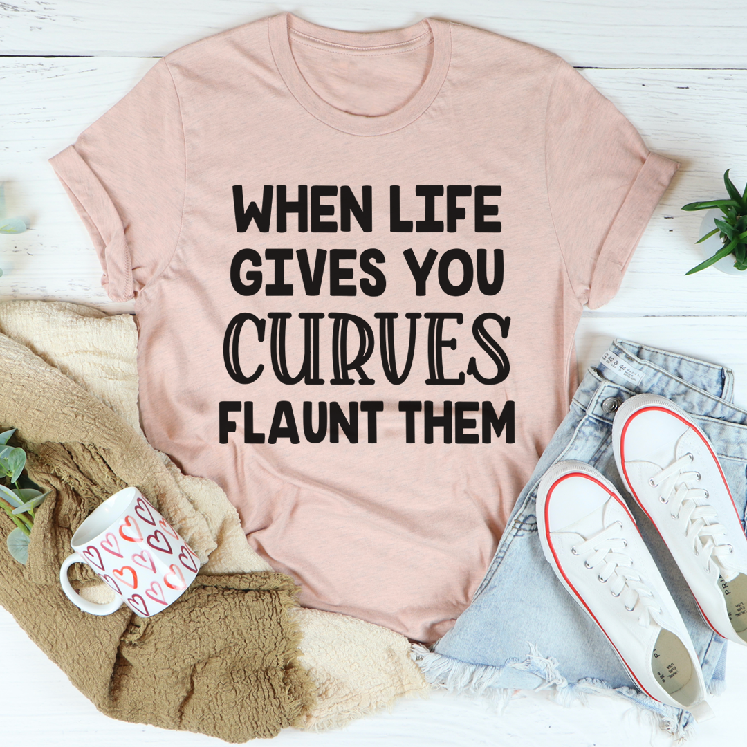 When Life Gives You Curves T-Shirt-3