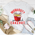 Workout I Thought You Said Takeout T-Shirt-0