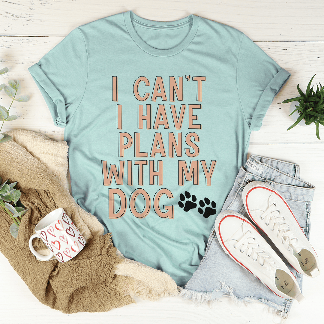 I Can't I Have Plans With My Dog T-Shirt-1