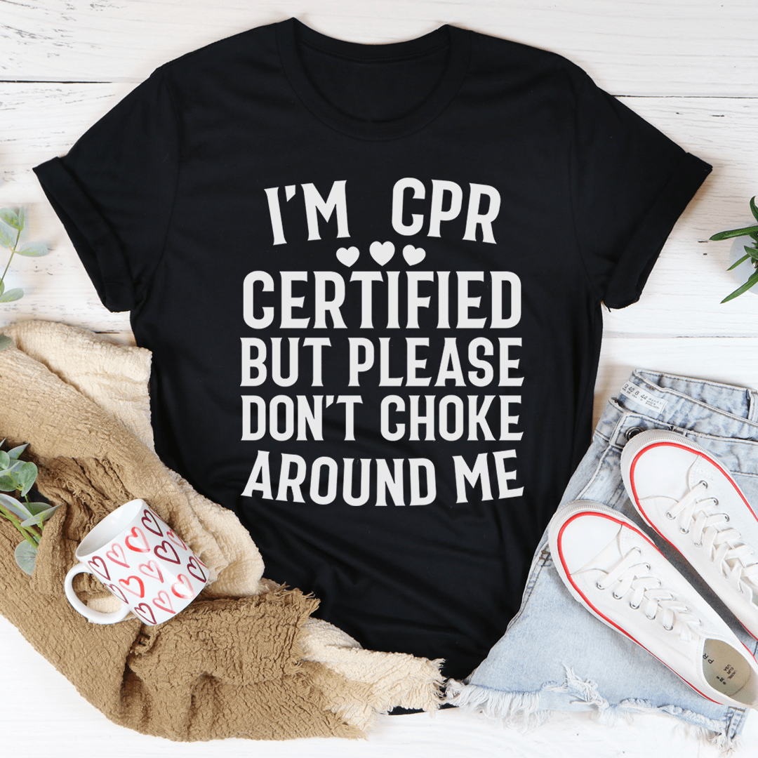 I'm CPR Certified Tee-2