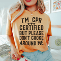 I'm CPR Certified Tee-0