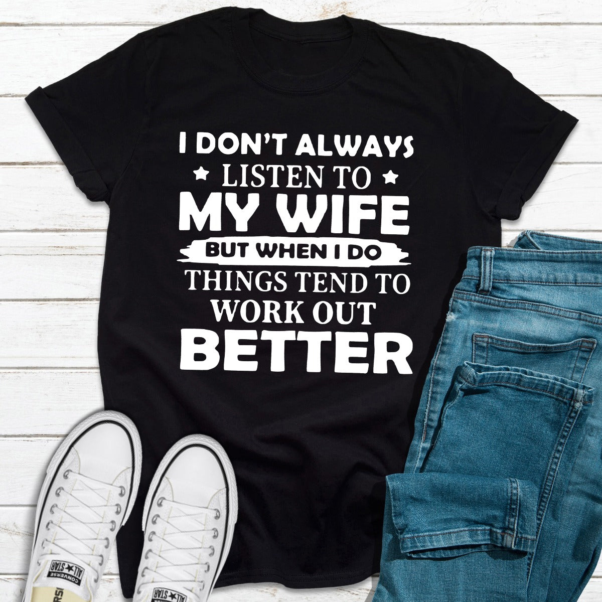 I Don't Always Listen To My Wife T-Shirt-0