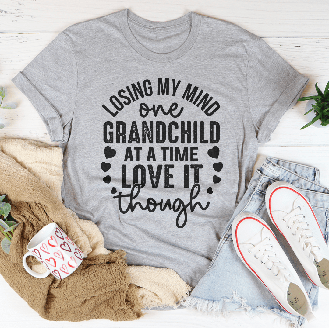Losing My Mind One Grandchild At A Time Tee-1