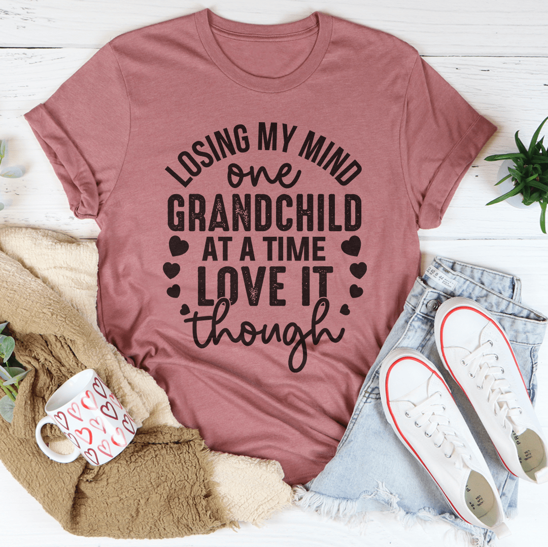 Losing My Mind One Grandchild At A Time Tee-2