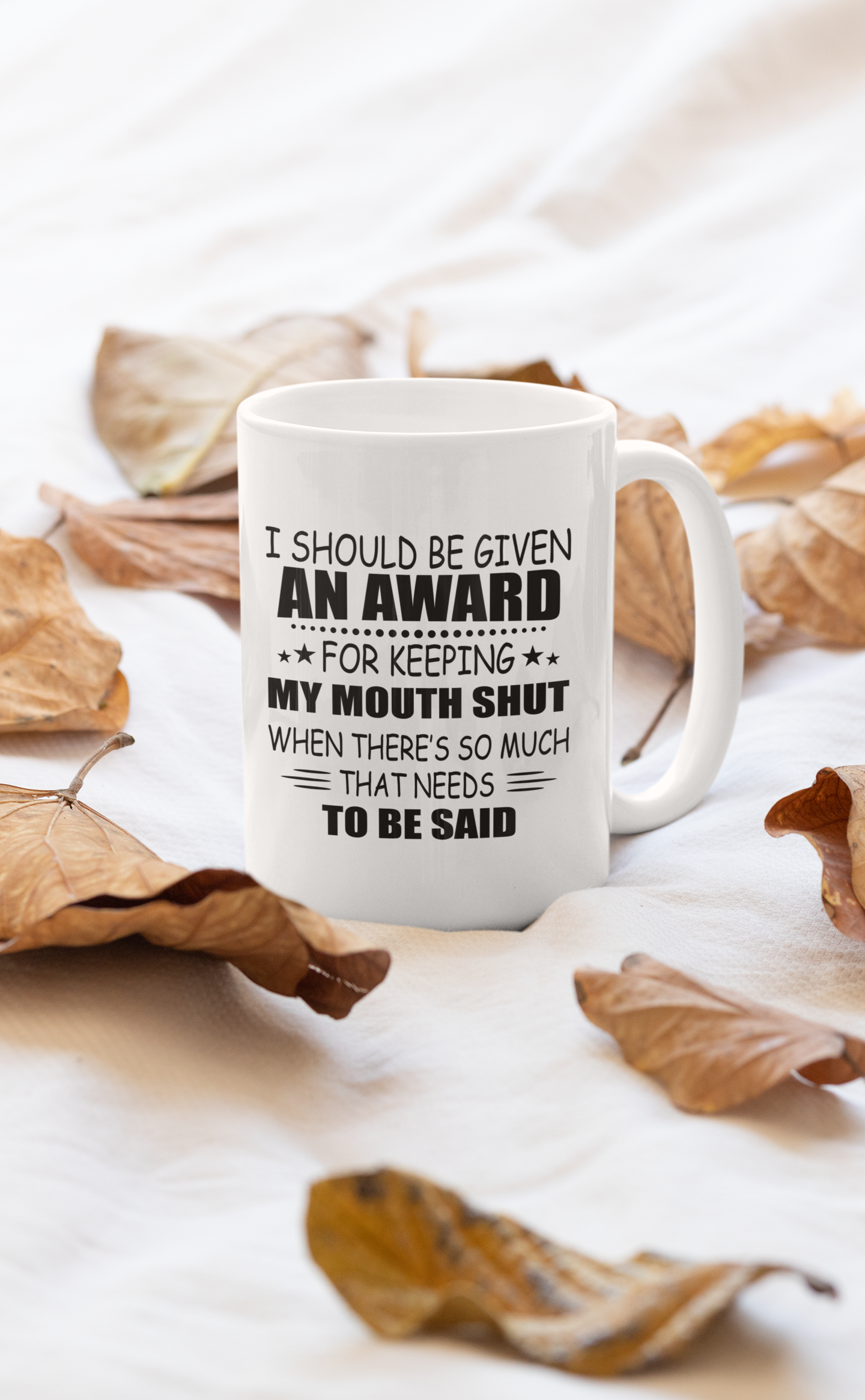I Should Be Given An Award Mug-0