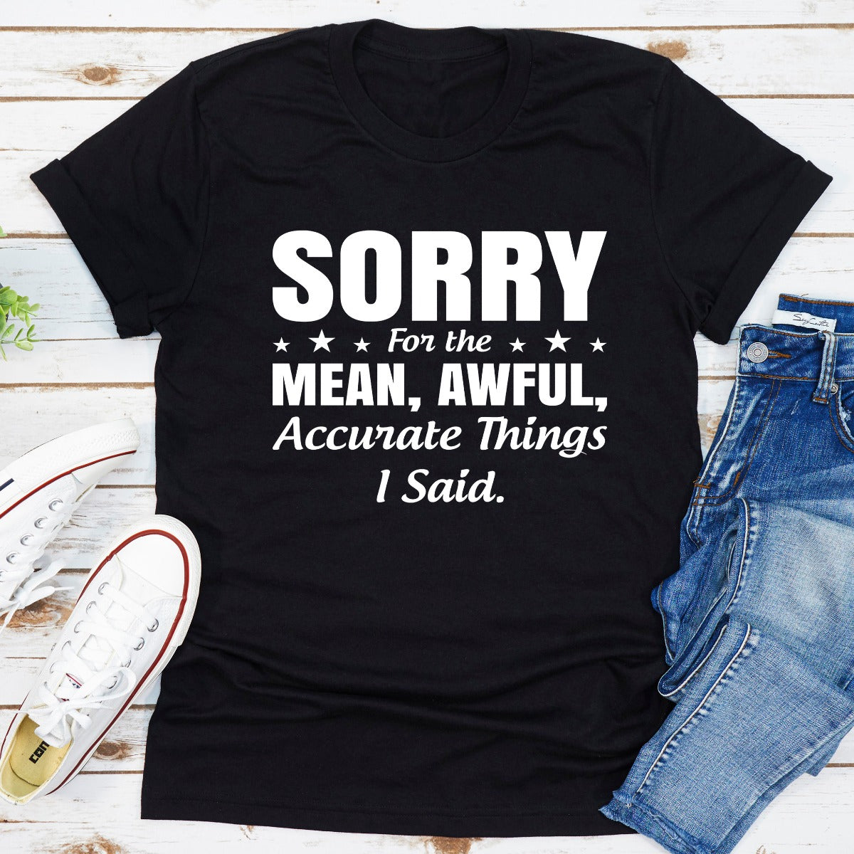 Sorry For The Mean, Awful, Accurate Things I Said T-Shirt-15