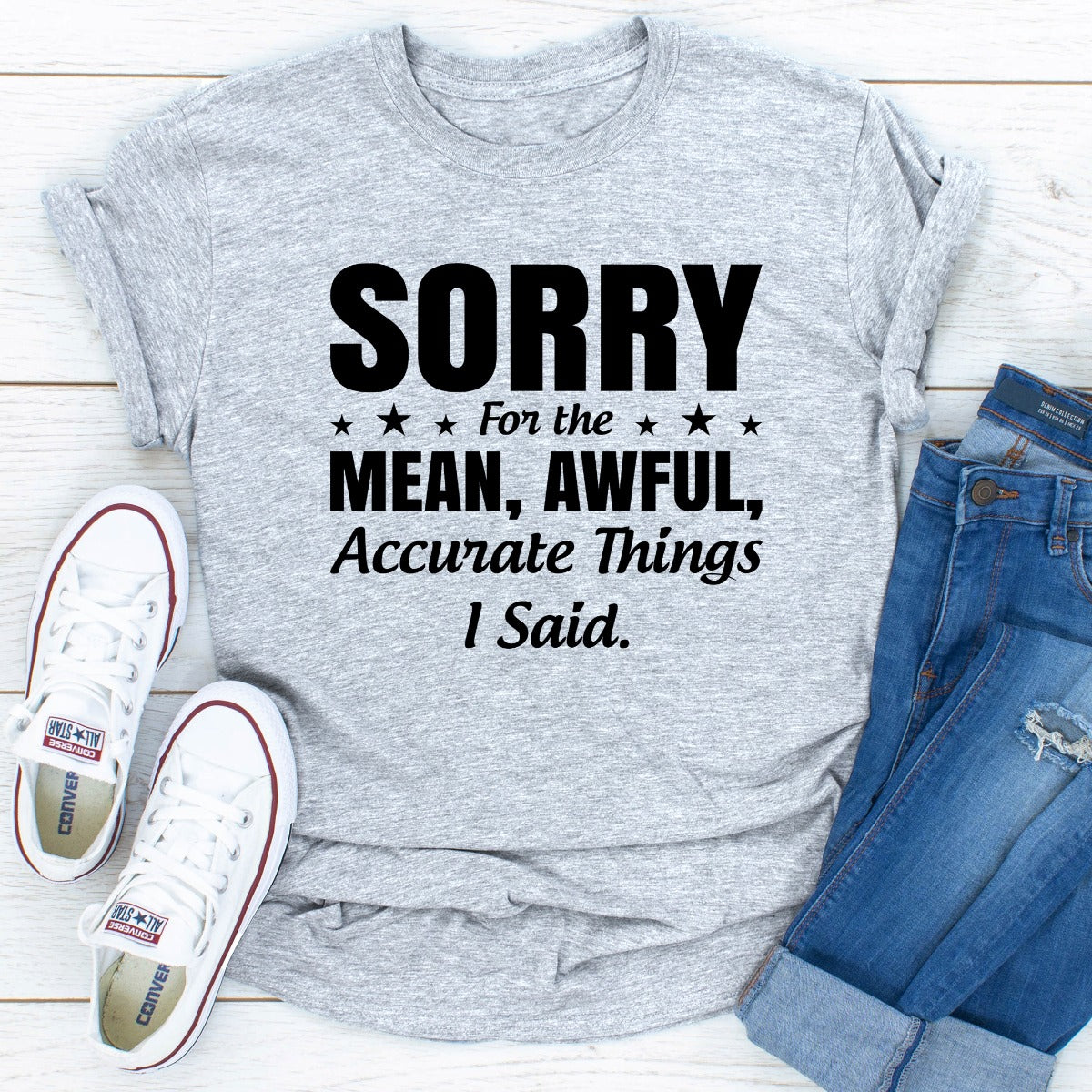 Sorry For The Mean, Awful, Accurate Things I Said T-Shirt-5