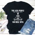 The Less People You Chill With T-Shirt-0